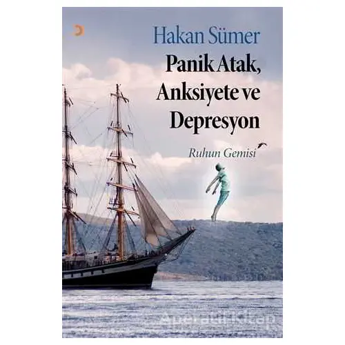Panik Atak Anksiyete ve Depresyon - Hakan Sümer - Cinius Yayınları