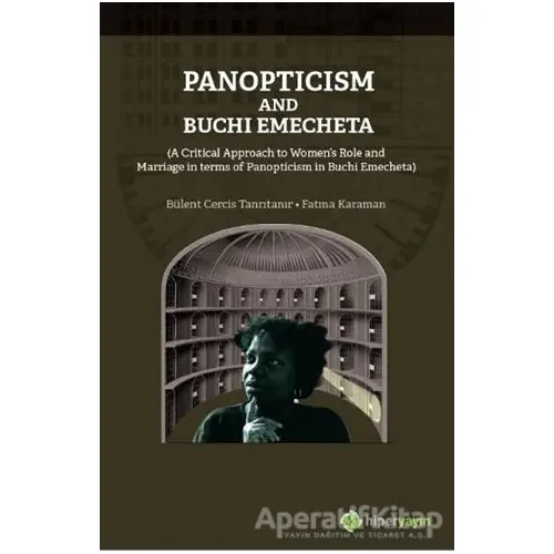 Panopticism and Buchi Emecheta - Bülent Cercir Tanrıtanır - Hiperlink Yayınları