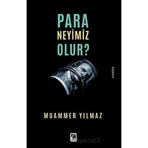 Para Neyimiz Olur? - Muammer Yılmaz - Çıra Yayınları