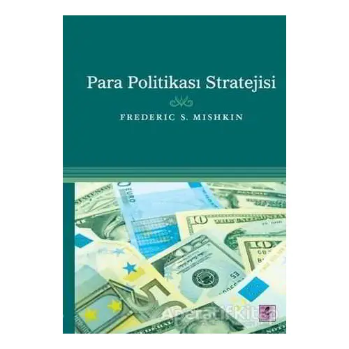 Para Politikası Stratejisi - Frederic S. Mishkin - Efil Yayınevi