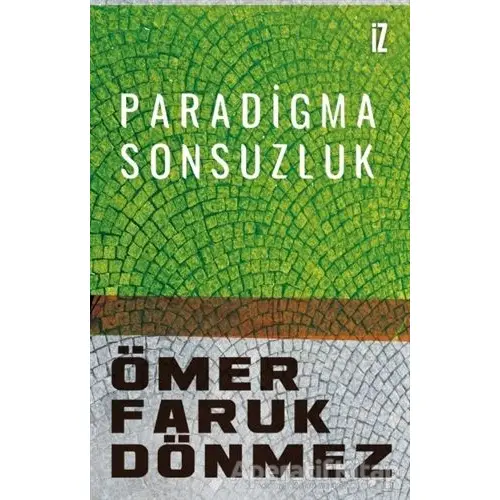 Paradigma Sonsuzluk - Ömer Faruk Dönmez - İz Yayıncılık