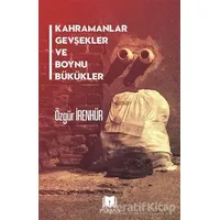 Kahramanlar Gevşekler ve Boynu Bükükler - Özgür İrenhür - Parana Yayınları