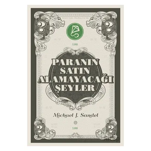 Paranın Satın Alamayacağı Şeyler - Michael J. Sandel - Serbest Kitaplar