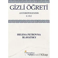 Gizli Öğreti - Anthropogenesis 2. Cilt - Helena Petrovna Blavatsky - Prometheus Yayınları