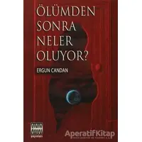 Ölümden Sonra Neler Oluyor? - Ergun Candan - Sınır Ötesi Yayınları