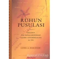 Ruhun Pusulası Sezginin Sizi Hayallerinizdeki Yaşama Götürebileceği 52 Yol