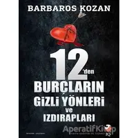 12’den Burçların Gizli Yönleri ve Izdırapları - Barbaros Kozan - IQ Kültür Sanat Yayıncılık