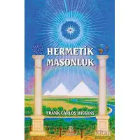 Hermetik Masonluk - Frank Carlos Higgins - Hermes Yayınları
