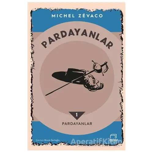 Pardayanlar 1 - Pardayanlar - Michel Zevaco - Dedalus Kitap