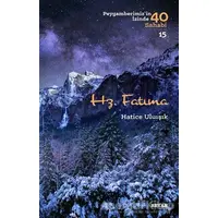 Hz. Fatıma - Peygamberimizin İzinde 40 Sahabi/15 - Hatice Uluışık - Beyan Yayınları