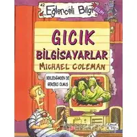 Gıcık Bilgisayarlar - Michael Coleman - Eğlenceli Bilgi Yayınları