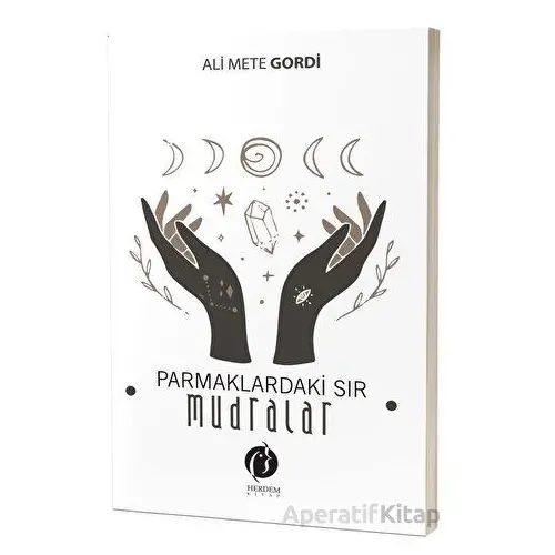 Parmaklardaki Sır – Mudralar - Ali Mete Gordi - Herdem Kitap