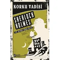 Korku Vadisi - Sherlock Holmes - Sir Arthur Conan Doyle - Parola Yayınları