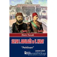 Sultan 1. Abdülaziz ve 5. Murat - Şaban Çibir - Parola Yayınları