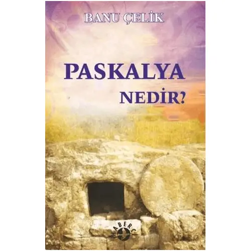 Paskalya Nedir? - Banu Çelik - Haberci Basın Yayın