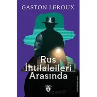 Rus İhtilalcileri Arasında - Gaston Leroux - Dorlion Yayınevi