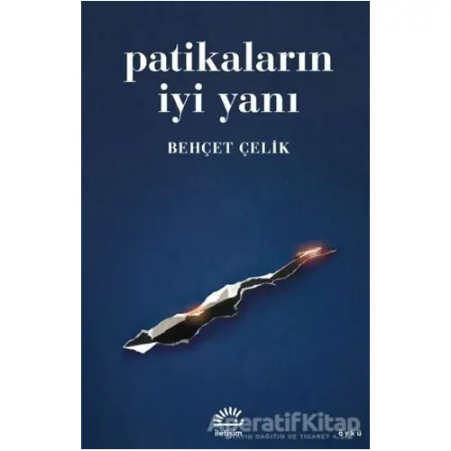 Patikaların İyi Yanı - Behçet Çelik - İletişim Yayınevi