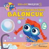 Kaşığımın Üstünde Baloncuk Var! - Bebo ve Bice’nin Keşifleri 3 - Tecnoscienza - Domingo Yayınevi