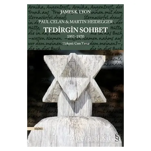 Paul Celan ve Martin Heidegger - Tedirgin Sohbet 1951-1970 - James K. Lyon - Everest Yayınları