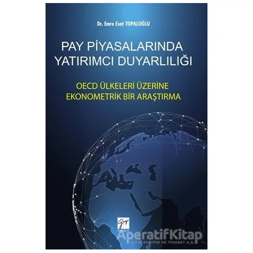 Pay Piyasalarında Yatırımcı Duyarlılığı - Emre Esat Topaloğlu - Gazi Kitabevi