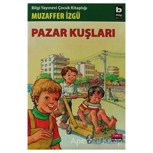 Pazar Kuşları - Muzaffer İzgü - Bilgi Yayınevi