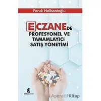 Eczanede Profesyonel ve Tamamlayıcı Satış Yönetimi - Faruk Nalbantoğlu - Kilit Yayınevi