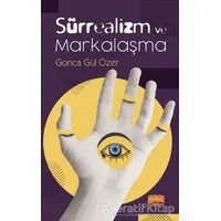 Sürrealizm ve Markalaşma - Gonca Gül Özer - Nobel Bilimsel Eserler