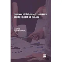 Pazarlama Kültürü-İhracat Pazarlaması İlişkisi: Stratejik Bir Yaklaşım