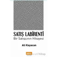 Satış Labirenti - Ali Kayacan - Deka Yayınları