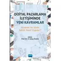 Dijital Pazarlama İletişiminde Yeni Kavramlar - Gülay Öztürk - Nobel Akademik Yayıncılık