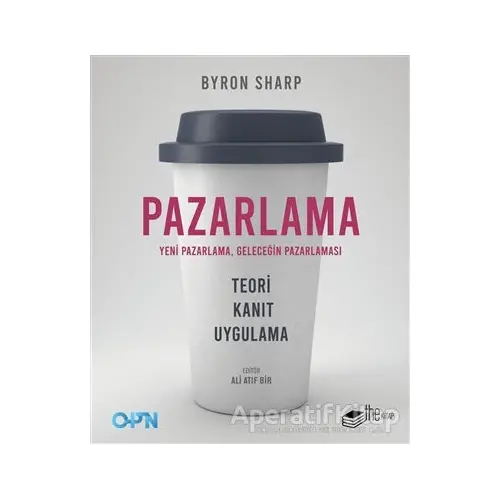 Pazarlama - Yeni Pazarlama, Geleceğin Pazarlaması - Byron Sharp - The Kitap