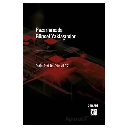 Pazarlamada Güncel Yaklaşımlar - Kolektif - Gazi Kitabevi