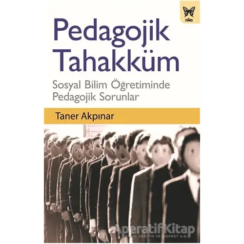 Pedagojik Tahakküm - Taner Akpınar - Nika Yayınevi