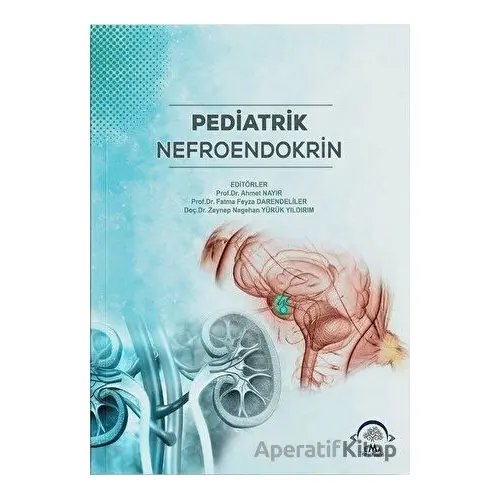 Pediatrik Nefroendokrin - Ahmet Nevzat Nayır - EMA Tıp Kitabevi