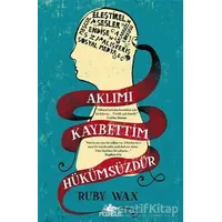 Aklımı Kaybettim Hükümsüzdür - Ruby Wax - Pegasus Yayınları