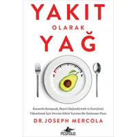 Yakıt Olarak Yağ - Dr. Joseph Mercola - Pegasus Yayınları