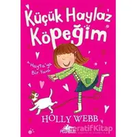 Hayta’ya Bir Yuva - Küçük Haylaz Köpeğim 1 - Holly Webb - Pegasus Yayınları