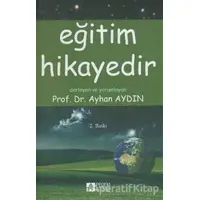 Eğitim Hikayedir - Ayhan Aydın - Pegem Akademi Yayıncılık