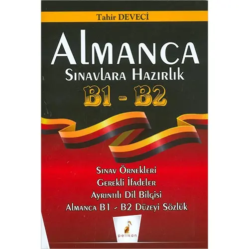 Almanca Sınavlara Hazırlık B1 - B2 - Tahir Deveci - Pelikan Tıp Teknik Yayıncılık