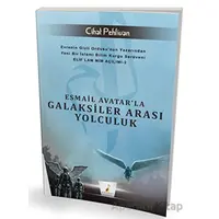 Esmail Avatarla Galaksiler Arası Yolculuk - Cihat Pehlivan - Pelikan Tıp Teknik Yayıncılık