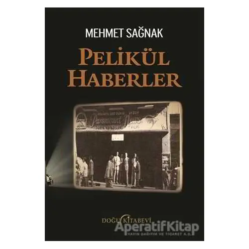 Pelikül Haberler - Mehmet Sağnak - Doğu Kitabevi