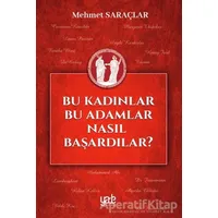 Bu Kadınlar Bu Adamlar Nasıl Başardılar? - Mehmet Saraçlar - Yade Kitap