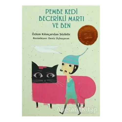 Pembe Kedi Becerikli Martı ve Ben - Özlem Kılınçarslan Sözbilir - Tudem Yayınları