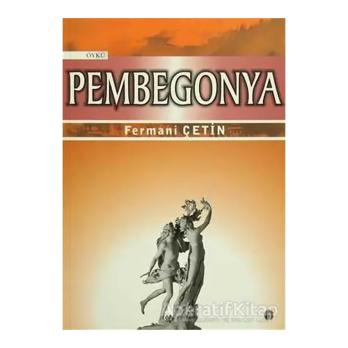 Pembegonya - Fermani Çetin - Babil Yayınları
