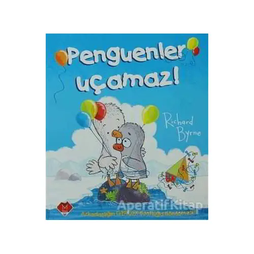 Penguenler Uçamaz! - Richard Byrne - Mikado Yayınları