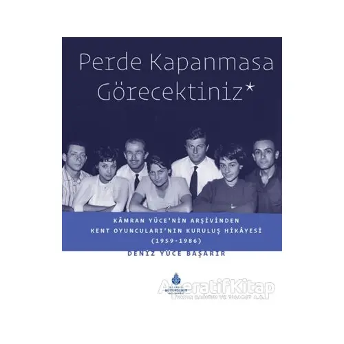 Perde Kapanmasa Görecektiniz - Deniz Yüce Başarır - İBB Yayınları