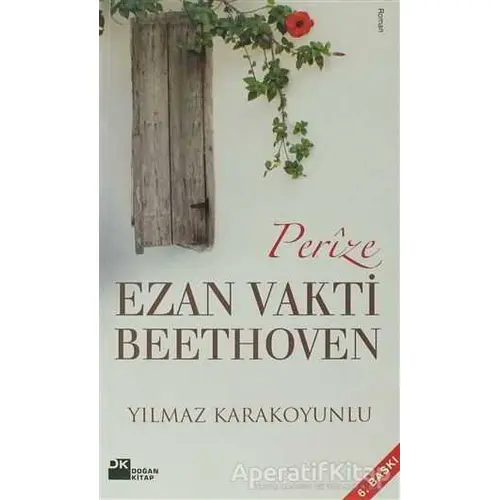 Perize Ezan Vakti Beethoven - Yılmaz Karakoyunlu - Doğan Kitap