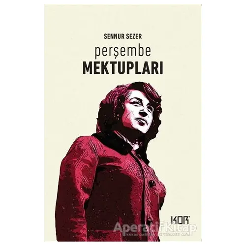 Perşembe Mektupları - Sennur Sezer - Kor Kitap