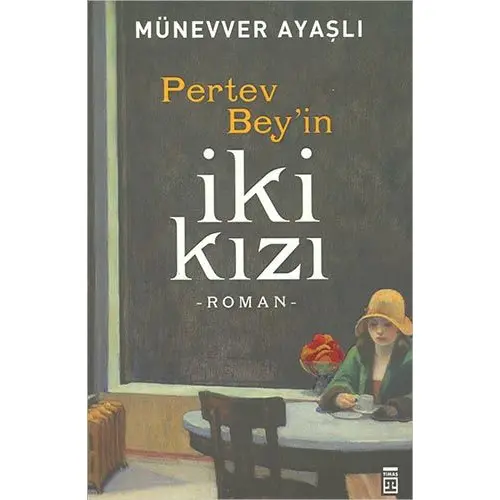 Pertev Beyin İki Kızı - Münevver Ayaşlı - Timaş Yayınları