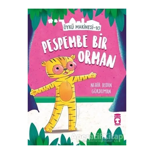 Pespembe Bir Orman - Öykü Makinesi 10 - Nehir Aydın Gökduman - Timaş Çocuk